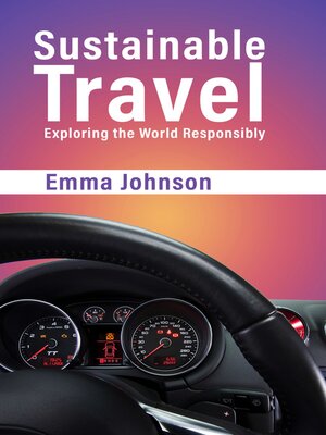 cover image of Sustainable Travel--Exploring the World Responsibly